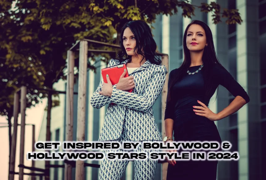 get inspired by bollywood hollywood stars