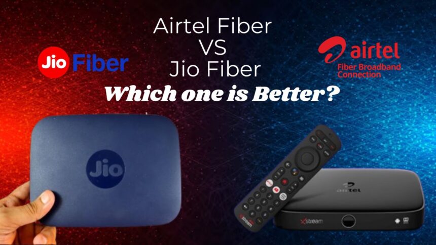 airtel fiber vs jio fiber konsa best hai